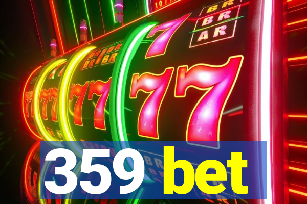 359 bet